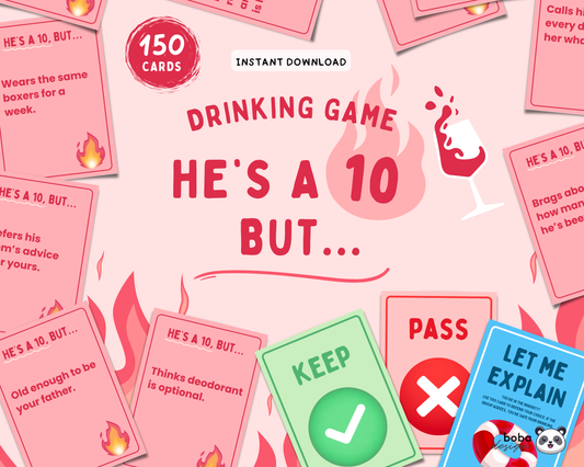 He's a 10 But...  – Girls Night Drinking Game